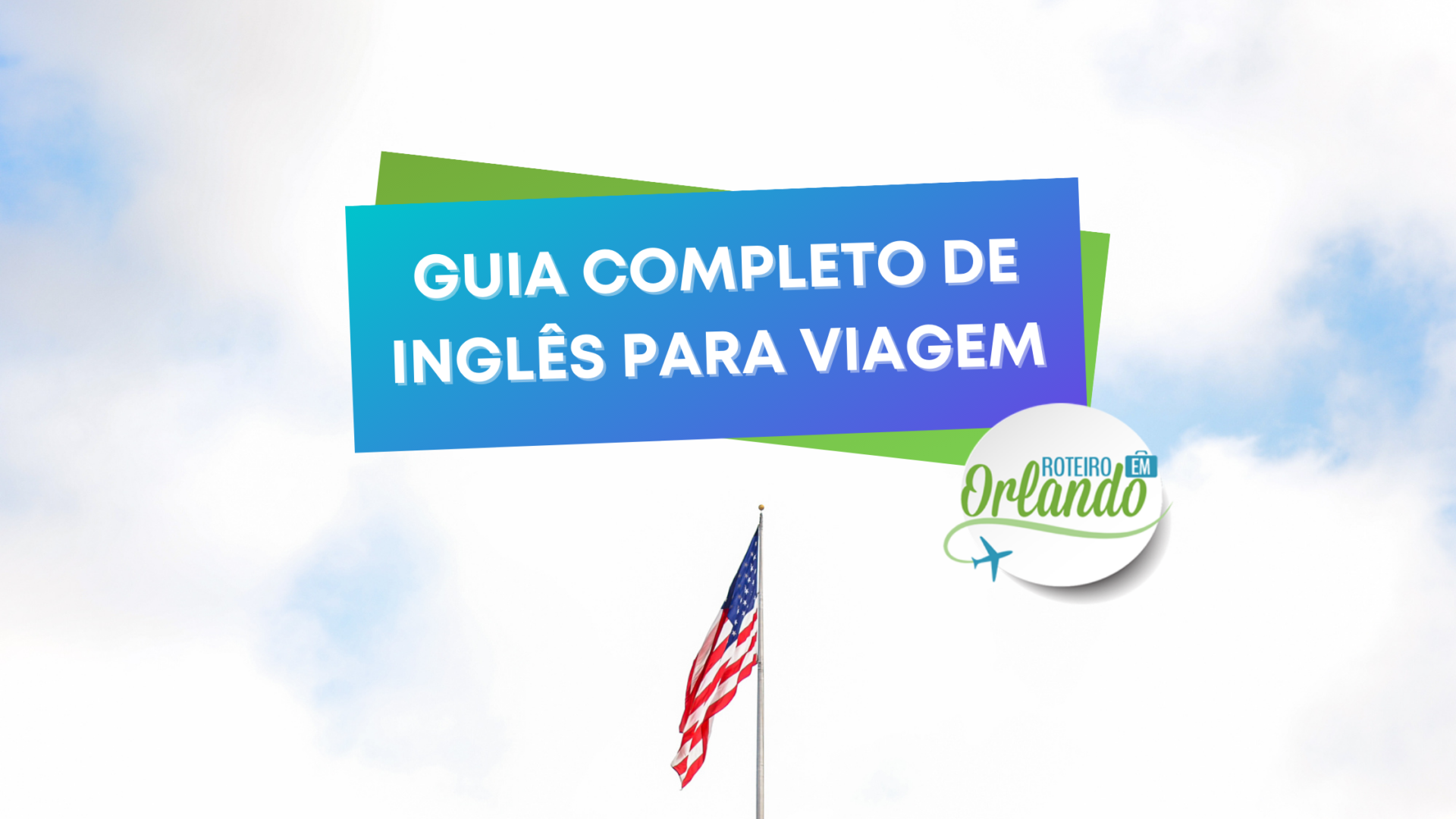 Roteiro em Orlando - Dicas de Inglês