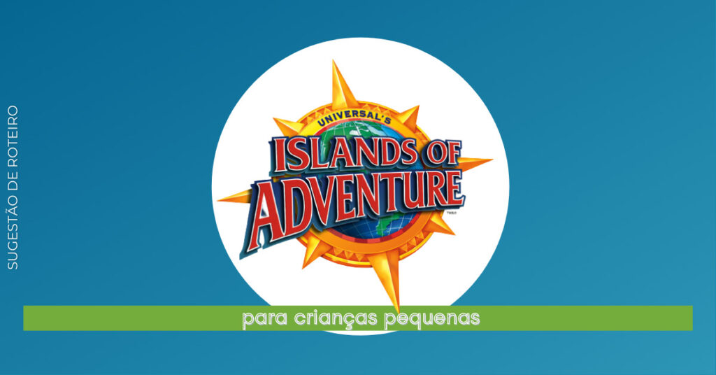 Islands of Adventure - Roteiro Completo - Disney Point